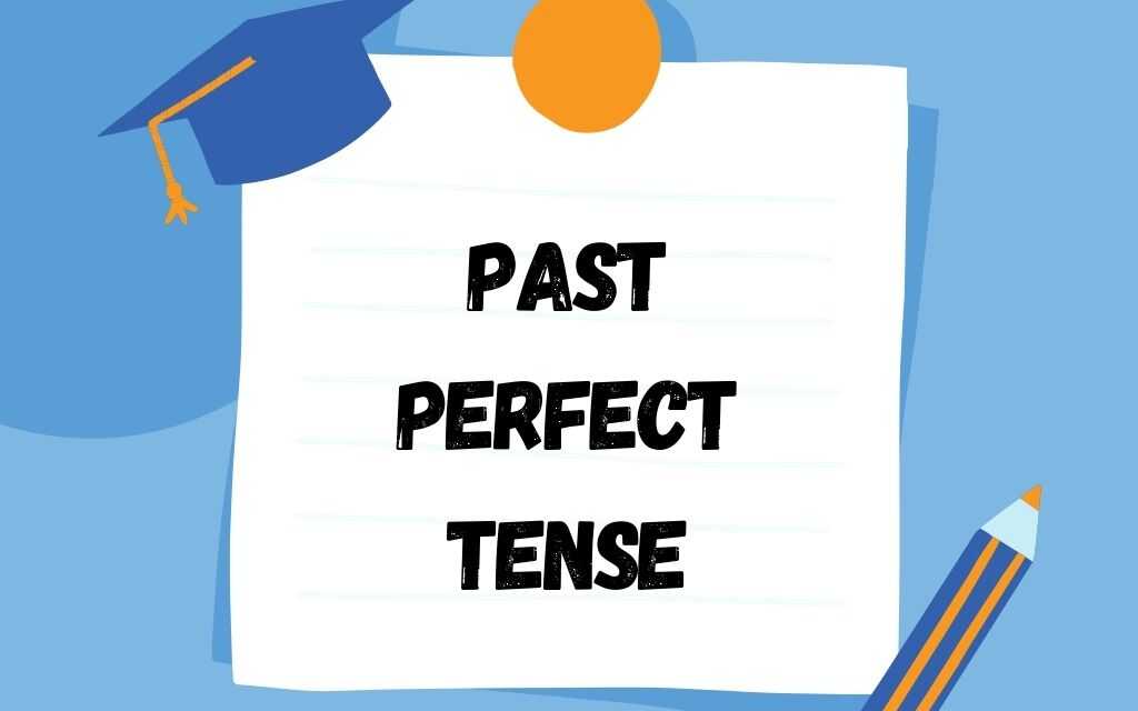 زمان گذشته کامل (Past Perfect Tense) در زبان انگلیسی